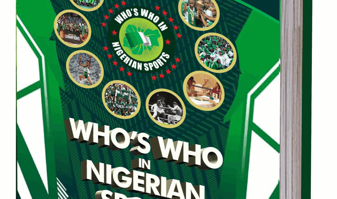 Portrait of the book titled "Who's Who in Nigerian Sports" showcasing achievements and recognition of prominent Nigerian athletes, sports personalities, and champions.